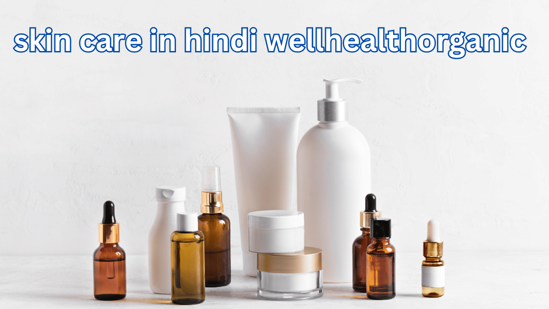 skin care in hindi wellhealthorganic