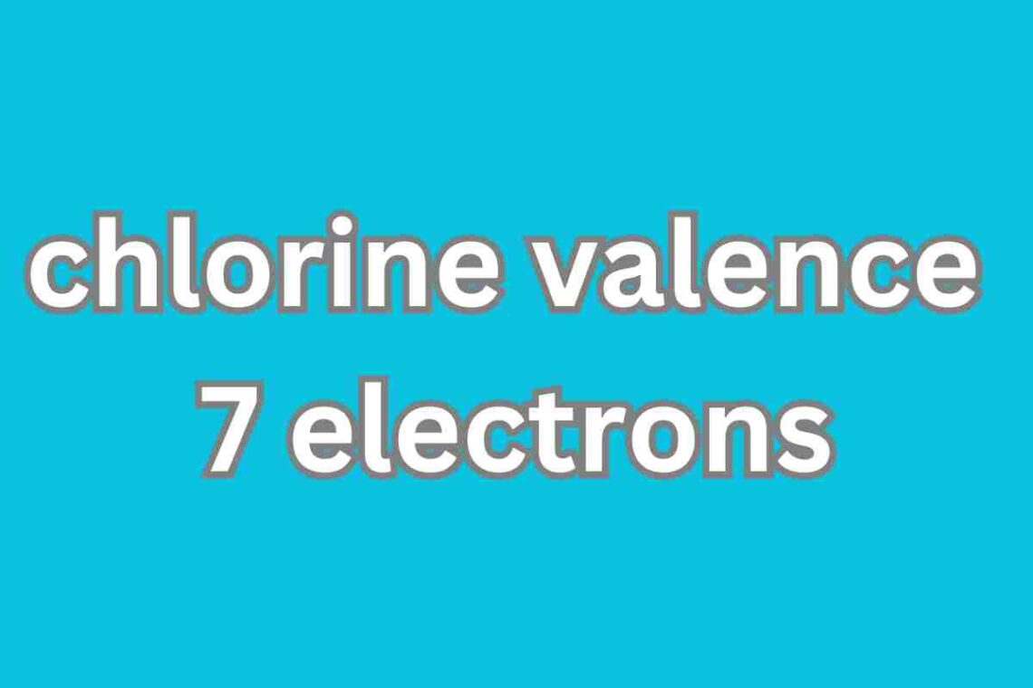 chlorine valence electrons