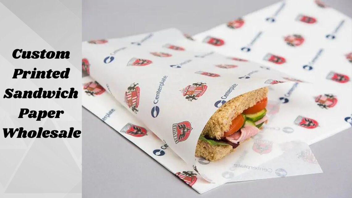 Innovative Features to Look for in Custom Sandwich Paper