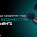 Dont-Miss-Out-on-Your-Workout-With-These-Top-Muscle-Recovery-Tips-and-Supplements