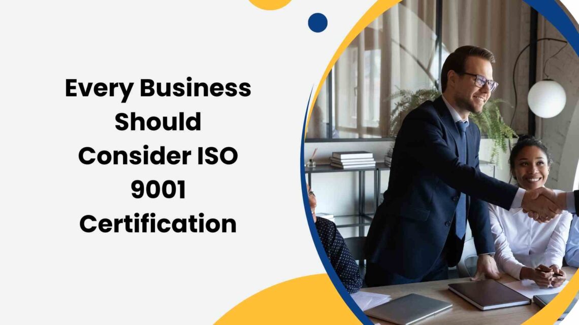 Every Business Should Consider ISO 9001 Certification