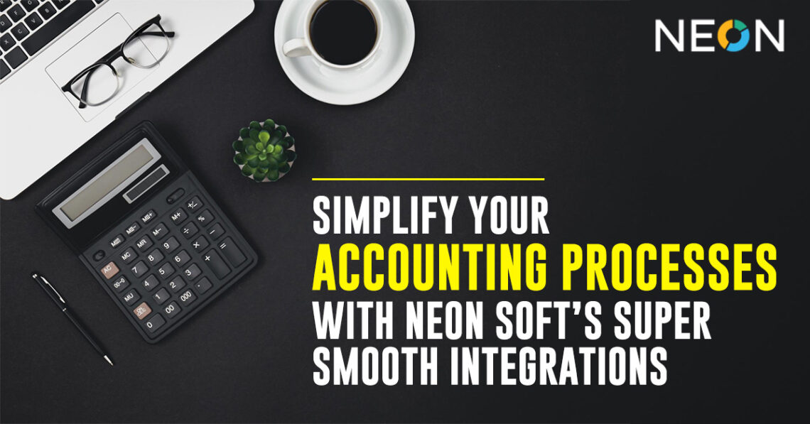 Simplify Your Accounting Processes With NEON SOFT’s Smooth Integrations